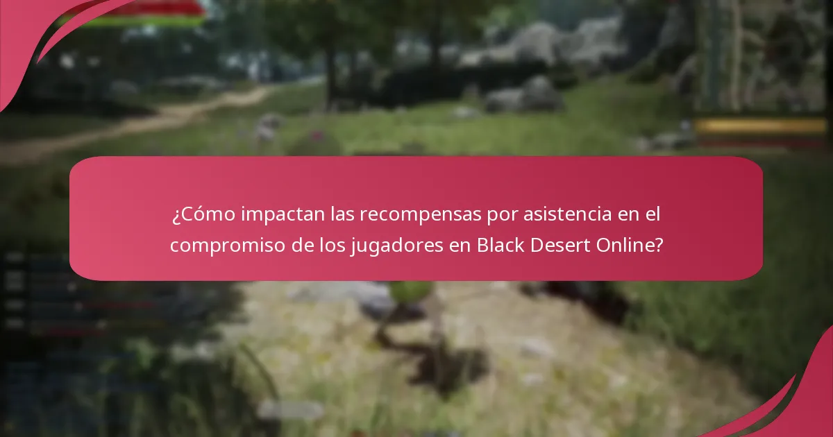 ¿Cómo se comparan las recompensas por asistencia de Black Desert Online con otros juegos?
