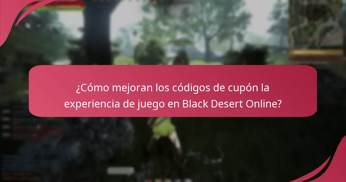 ¿Cómo mejoran los códigos de cupón la experiencia de juego en Black Desert Online?
