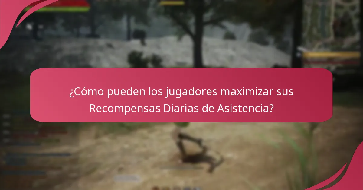 ¿Cómo pueden los jugadores maximizar sus Recompensas Diarias de Asistencia?