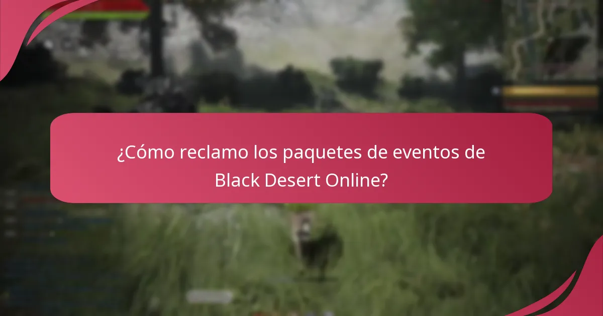 ¿Cómo reclamo los paquetes de eventos de Black Desert Online?