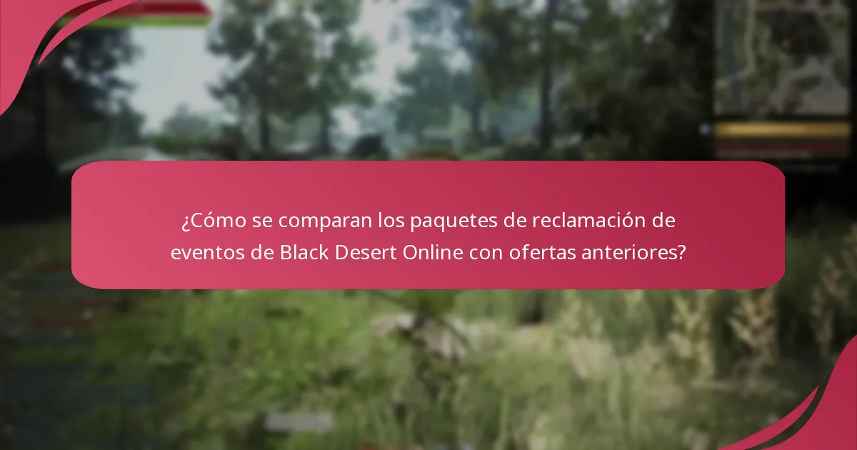 ¿Qué piensan los jugadores sobre los paquetes de reclamación de eventos de Black Desert Online?