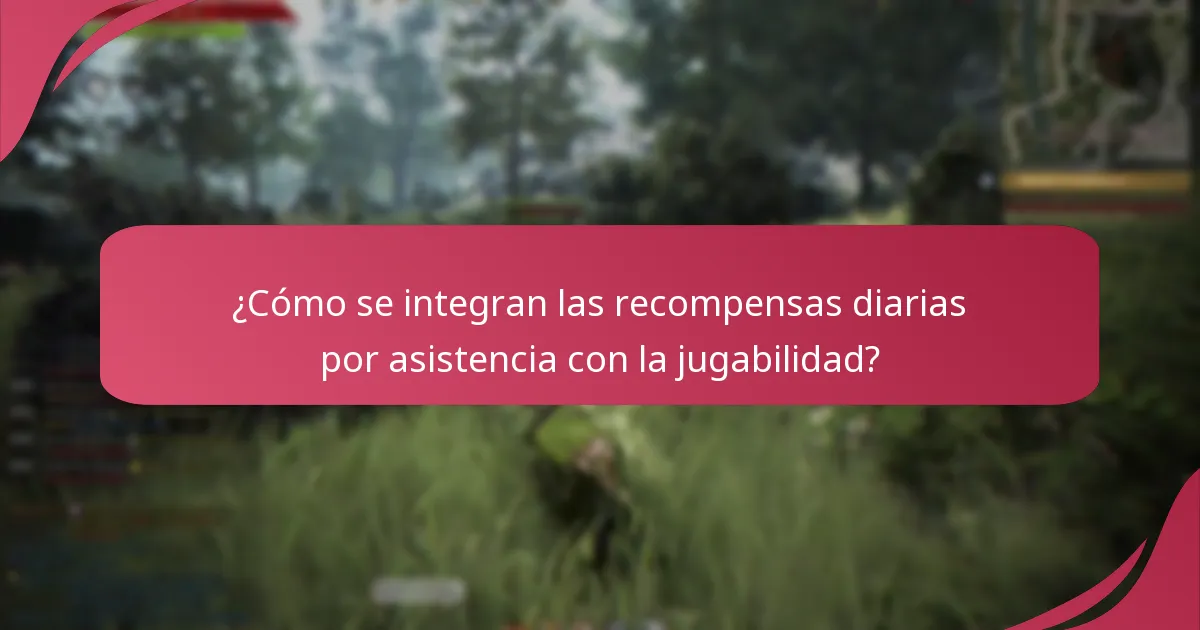 ¿Cómo pueden los jugadores mejorar su experiencia con las recompensas diarias por asistencia?