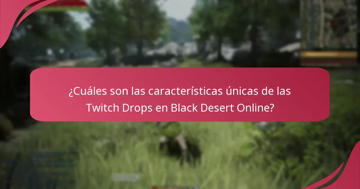 ¿Qué consejos prácticos pueden mejorar la experiencia de Twitch Drops en Black Desert Online?