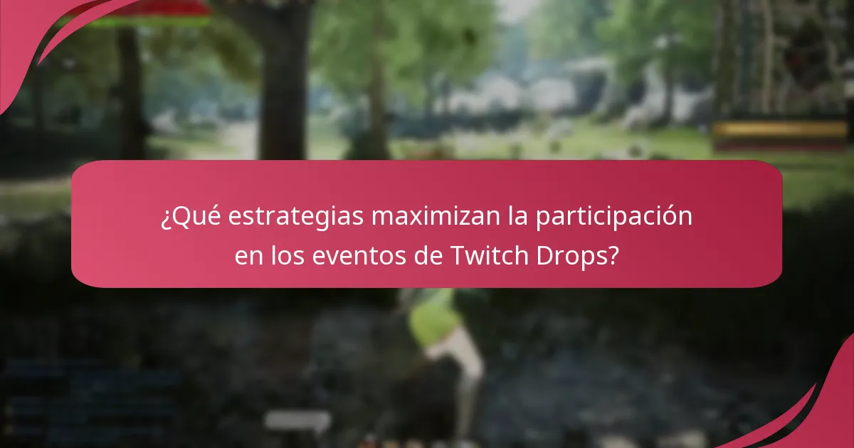 ¿Cómo mejora la participación de la comunidad la experiencia de los Twitch Drops?