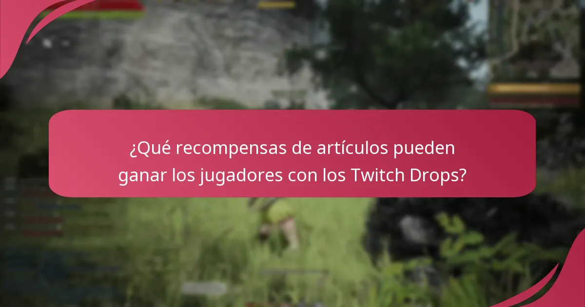 ¿Qué estrategias maximizan la participación en los eventos de Twitch Drops?